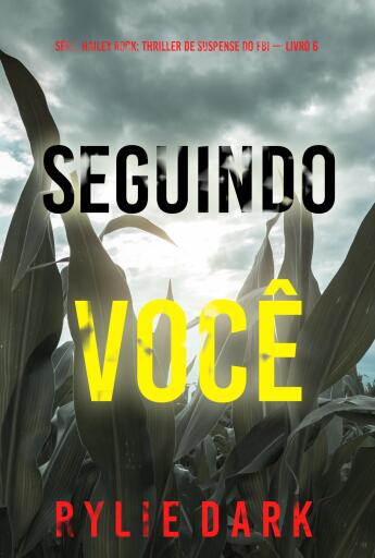 Seguindo Você (Série Hailey Rock: Thriller de Suspense do FBI — Livro 6)