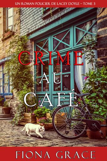 Crime au Café (Un Roman Policier de Lacey Doyle – Tome 3)