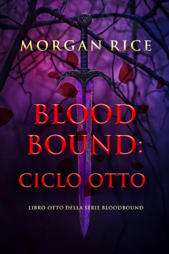 Portada del libro «Bloodbound: Ciclo Otto (Libro Otto della serie Bloodbound)», de Morgan Rice