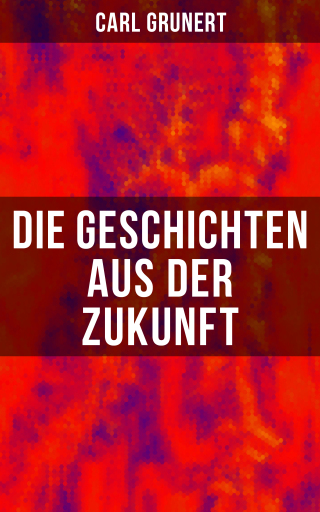 Portada del libro «Die Geschichten aus der Zukunft», de Carl Grunert