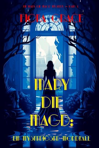 Mary die Magd: Ein Mysteriöser Mordfall (Ein Mary die Magd Cozy Mystery — Band 1)