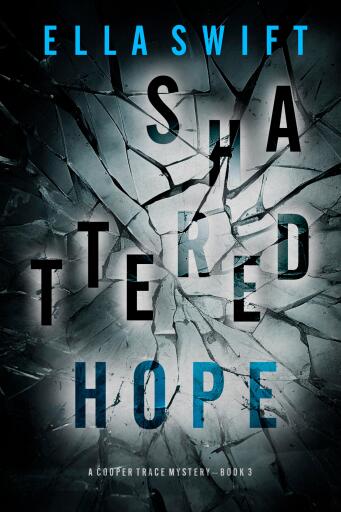 Shattered Hope (A Cooper Trace FBI Suspense Thriller—Book 3)