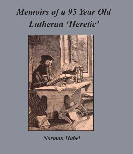Memoirs of a 95 Year Old Lutheran 'Heretic'