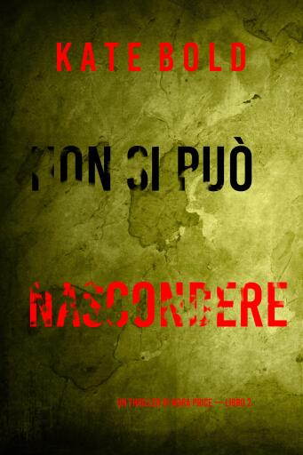 Non Si Può Nascondere (Un thriller di Nora Price — Libro 2)