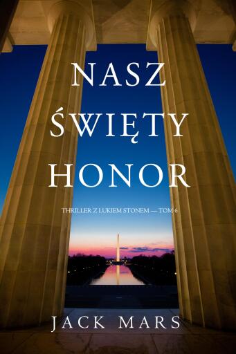 Portada del libro «Nasz święty honor (Thriller z Lukiem Stonem — Tom 6)», de Jack Mars