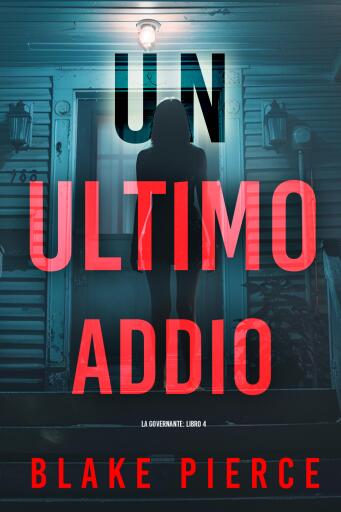 Un'Ultimo Addio (La Governante: Libro 4)
