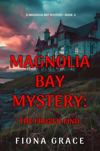 The Frozen Find (A Magnolia Bay Mystery—Book 4)