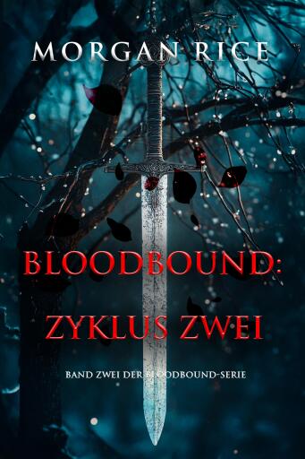 Portada del libro «Bloodbound: Zyklus Zwei (Band Zwei der Bloodbound-Serie)», de Morgan Rice