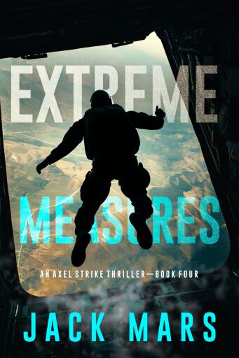Portada del libro «Extreme Measures (An Axel Strike Action Thriller—Book 4)», de Jack Mars