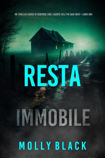 Resta immobile (Un thriller carico di suspense con l'agente dell'FBI Sage West—Libro uno)