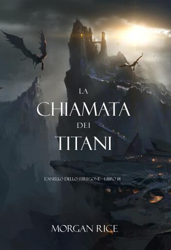 Portada del libro «La chiamata dei Titani (L'anello dello stregone—Libro 18)», de Morgan Rice