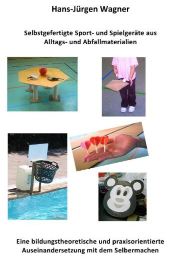 Selbstgefertigte Sport-und Spielgeräte aus Alltags- und Abfallmaterialien