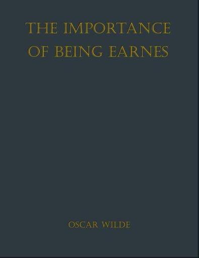The Importance of Being Earnest