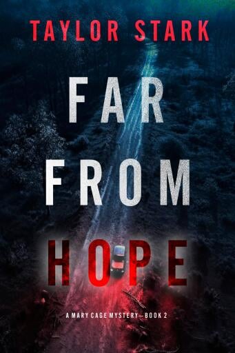 Portada del libro «Far From Hope (A Mary Cage FBI Suspense Thriller—Book 2)», de Taylor Stark