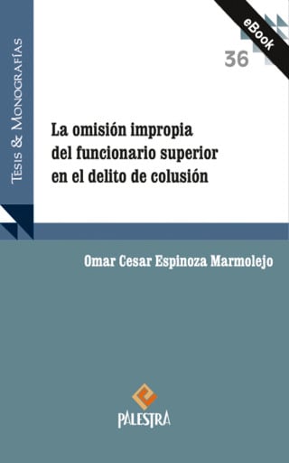 La omisión impropia del funcionario superior en el delito de colusión