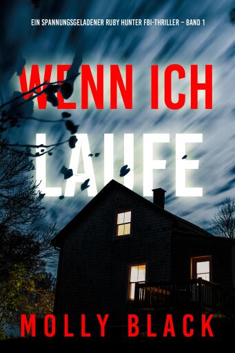 Wenn ich laufe (Ein spannungsgeladener Ruby Hunter FBI-Thriller – Band 1)