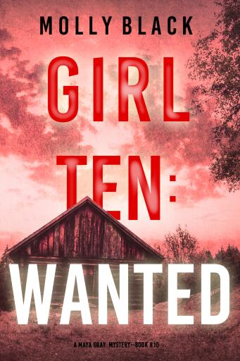 Portada del libro «Girl Ten: Wanted (A Maya Gray FBI Suspense Thriller—Book 10)», de Molly Black