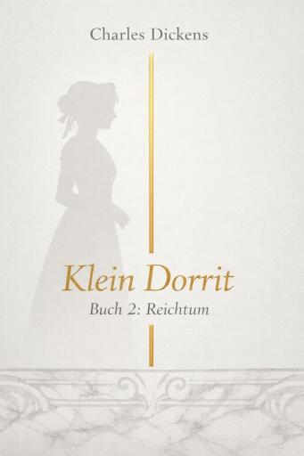 Klein Dorrit – Buch 2 - Reichtum