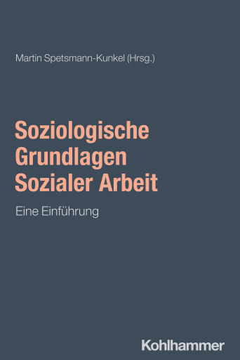 Soziologische Grundlagen Sozialer Arbeit