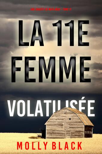 Portada del libro «La 11e femme : Volatilisée (Une enquête de Maya Gray – Tome 11)», de Molly Black
