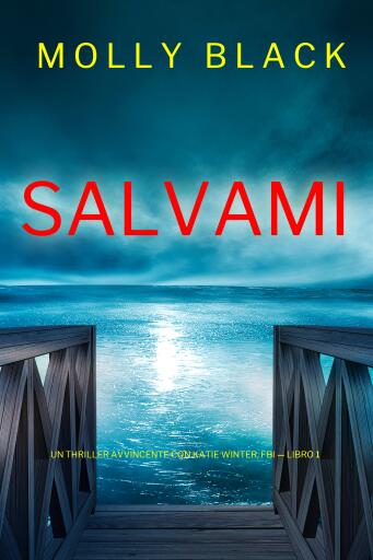 Salvami (Un Thriller Avvincente con Katie Winter, FBI — Libro 1)