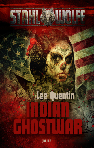 Portada del libro «Stahlwölfe 03: Indian Ghostwar», de Lee C.J. Quentin