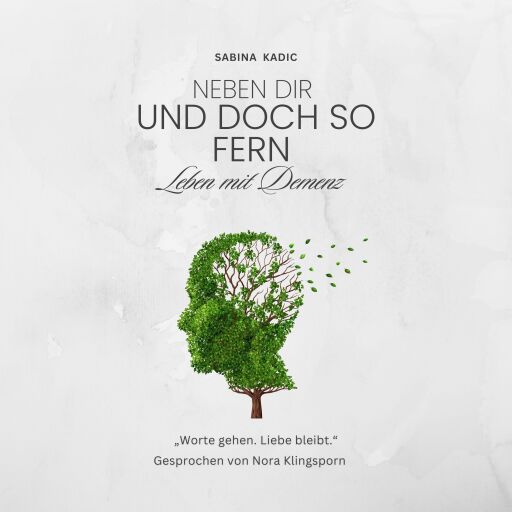 Portada del audiolibro «Neben dir und doch so fern - leben mit Demenz», de Sabina Kadic