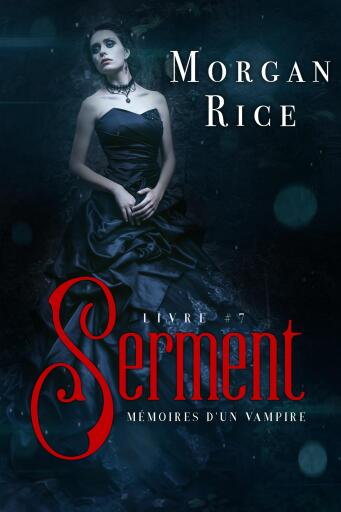 Portada del libro «Serment (Livre 7 Mémoires d'un vampire)», de Morgan Rice