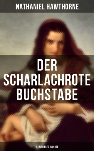 Portada del libro «Der scharlachrote Buchstabe (Illustrierte Ausgabe)», de Nathaniel Hawthorne