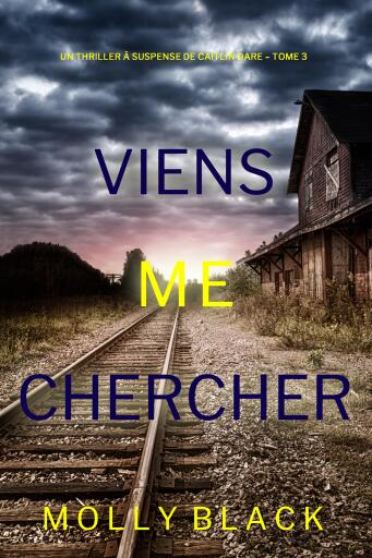Viens Me Chercher (Un Thriller à Suspense de Caitlin Dare – Tome 3)