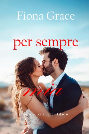 Portada del libro «Per sempre mia (Ashville per sempre—Libro 4)», de Fiona Grace