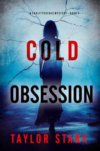 Portada del libro «Cold Obsession (A Carly Phoenix FBI Suspense Thriller—Book 7)», de Taylor Stark