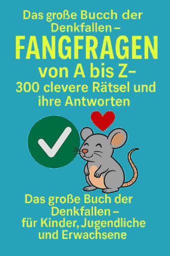 Fangfragen von A bis Z – 300 clevere Rätsel und ihre Antworten