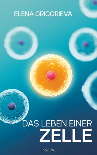 Portada del libro «Das Leben einer Zelle», de PhD Elena Grigorieva