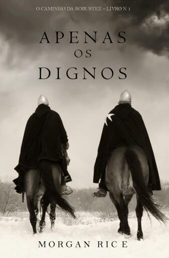 Portada del libro «Apenas os Dignos (O Caminho da Robustez – Livro n 1)», de Morgan Rice