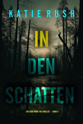 In den Schatten (Ein Cara-Ward-FBI-Thriller – Band 4)