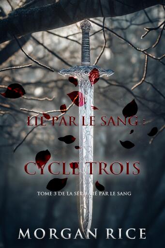Portada del libro «Lié par le sang : Cycle trois (Tome 3 de la série Lié par le sang)», de Morgan Rice