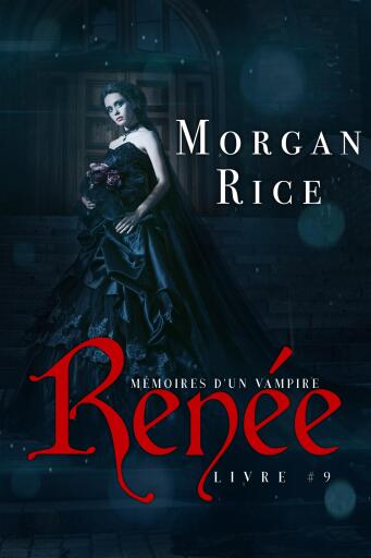 Portada del libro «Renée (Livre 9 dans les Mémoires d'un Vampire)», de Morgan Rice