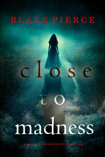 Close To Madness (A Kari Blackhorse Suspense Thriller—Book Six)