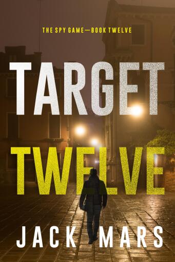 Target Twelve (The Spy Game—Book #12)