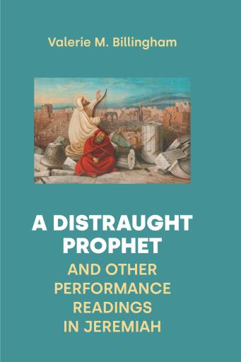 A Distraught Prophet and Other Performance Readings in Jeremiah