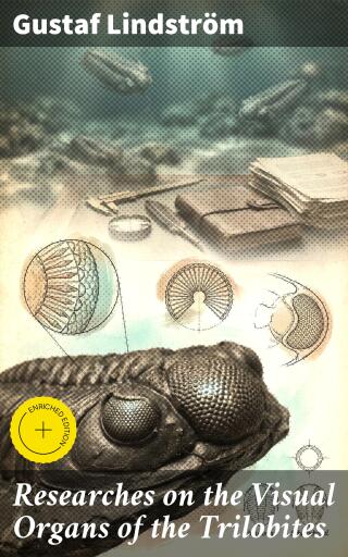 Researches on the Visual Organs of the Trilobites