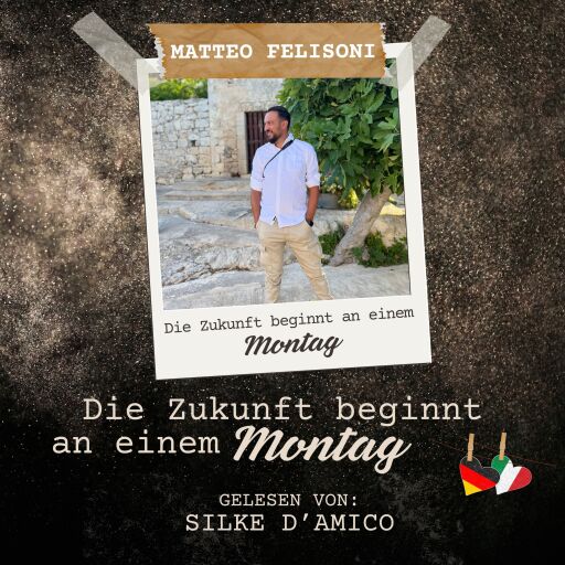 Portada del audiolibro «Die Zukunft beginnt an einem Montag», de Matteo Felisoni