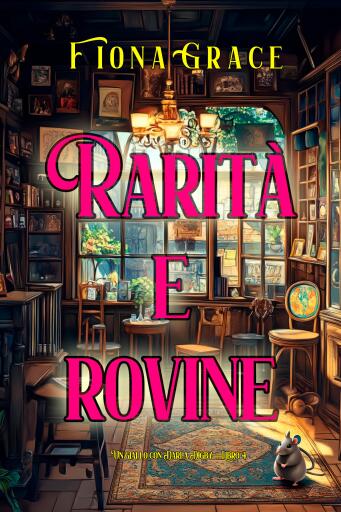 Portada del libro «Rarità e rovine (Un giallo con Darla Digby—Libro 4)», de Fiona Grace