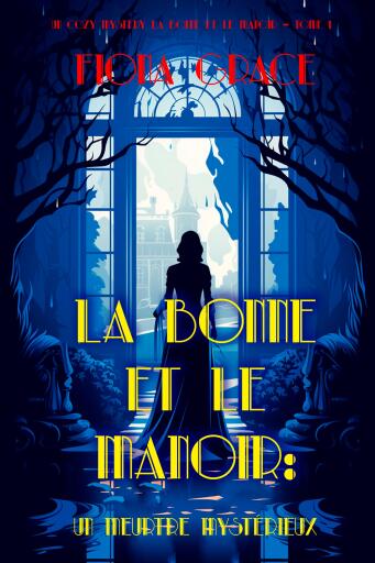 La Bonne et le Manoir : Un Meurtre Mysterieux (Un Cozy Mystery La Bonne et le Manoir – Tome 1)
