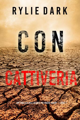 Portada del libro «Con cattiveria (Un thriller dell'agente FBI Maeve Sharp – Libro 1)», de Rylie Dark