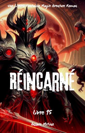 Réincarné:Une LitRPG Fantaisie Magie Aventure Roman(Livre 15)