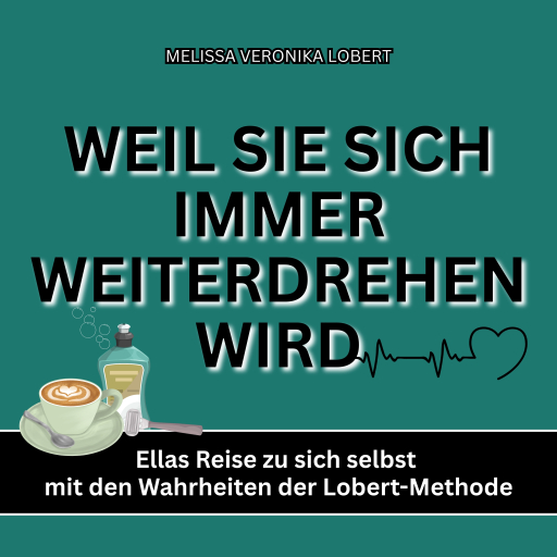 WEIL SIE SICH IMMER WEITERDREHEN WIRD