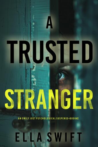 A Trusted Stranger (An Emily Just Psychological Thriller—Book Two)
