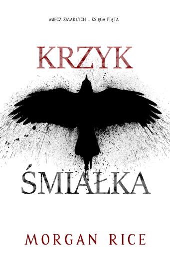 Portada del libro «Wołanie śmiałków (Miecz umarłych - Tom piąty)», de Morgan Rice